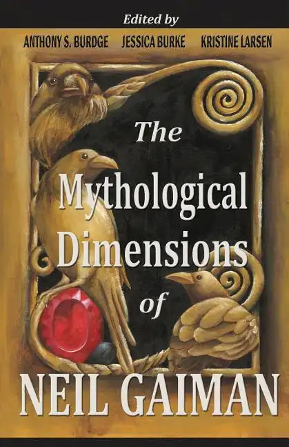 The Mythological Dimensions of Neil Gaiman - Paperback