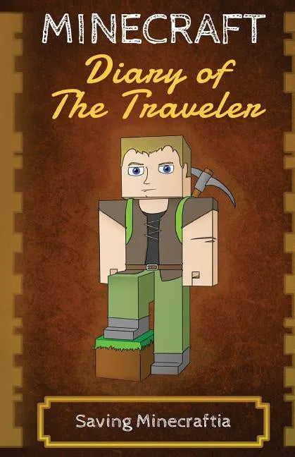 Minecraft Diary of The Traveler: Saving Minecraftia - Paperback