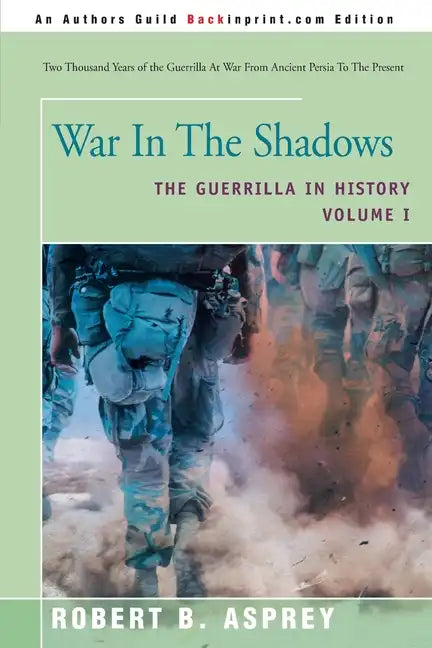 War in the Shadows: The Guerrilla in History Volume 1 - Paperback