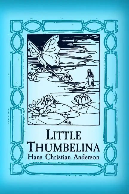Thumbelina: Original and Unabridged - Paperback