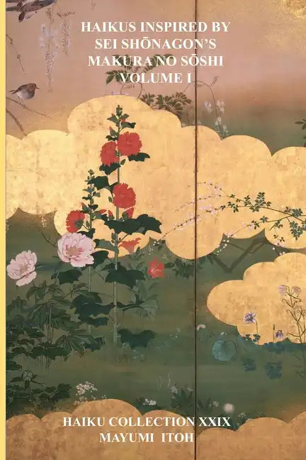 Haikus Inspired by SEI ShŌnagon's Makura No SŌshi Volume I - Paperback