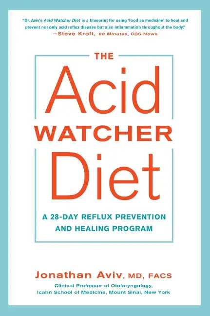 The Acid Watcher Diet: A 28-Day Reflux Prevention and Healing Program - Paperback