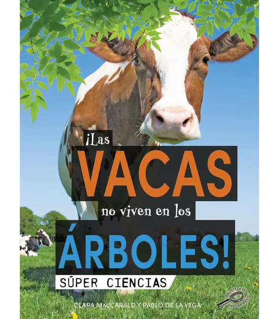 ¡Las Vacas No Viven En Los Árboles!: Cows Don't Live in Trees! - Paperback