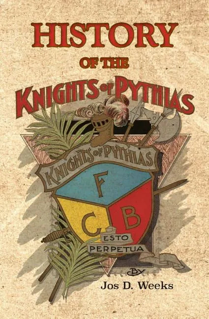 History of the Knights of Pythias - Paperback