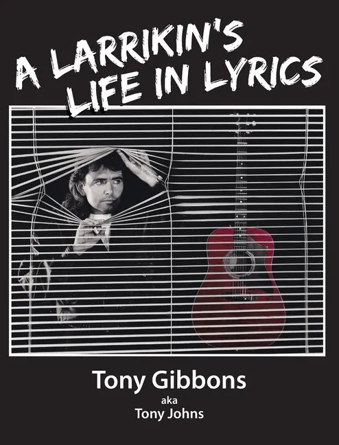 A Larrikin's Life in Lyrics - Hardcover