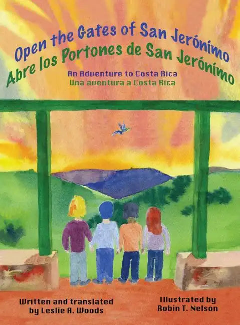Open the Gates of San Jerónímo: An Adventure to Costa Rica - Hardcover