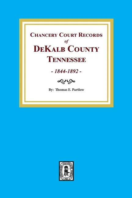 Chancery Court Records of DeKalb County, Tennessee, 1844-1892. - Paperback