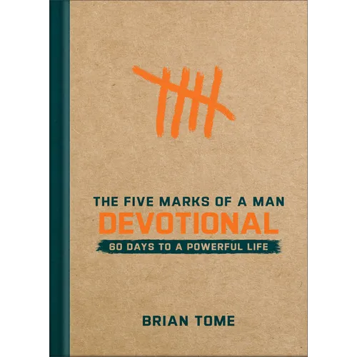 The Five Marks of a Man Devotional: 60 Days to a Powerful Life - Hardcover