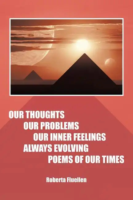 Our Thoughts Our Problems Our Inner Feelings Always Evolving Poems of Our Times - Paperback