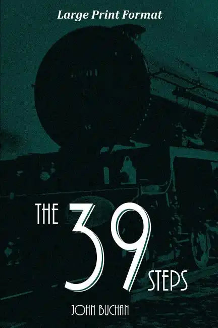 The 39 Steps: Large Print Edition - Paperback