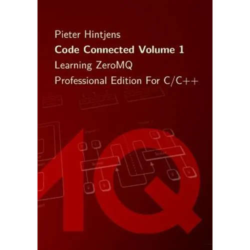 Code Connected Volume 1: Learning ZeroMQ - Paperback