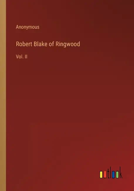 Robert Blake of Ringwood: Vol. II - Paperback