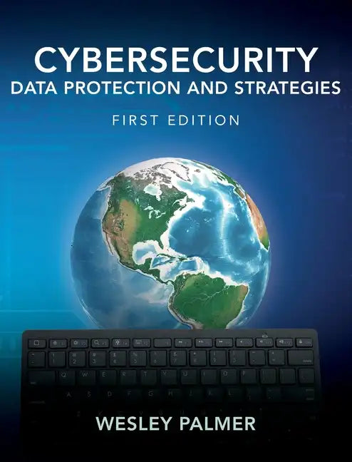Cybersecurity - Data Protection and Strategies: First Edition - Hardcover