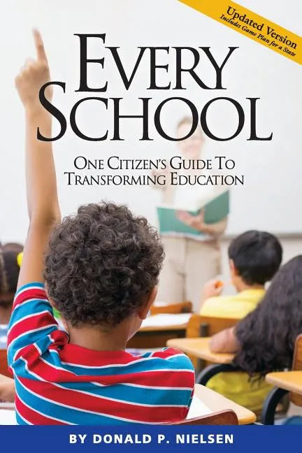 Every School: One Citizen's Guide to Transforming Education - Paperback