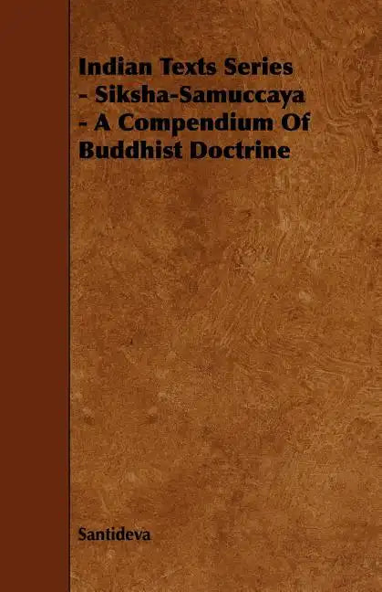 Indian Texts Series - Siksha-Samuccaya - A Compendium of Buddhist Doctrine - Paperback