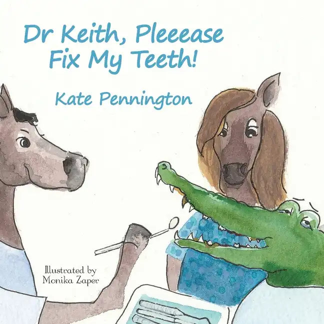Dr Keith, Pleeease Fix My Teeth! - Paperback