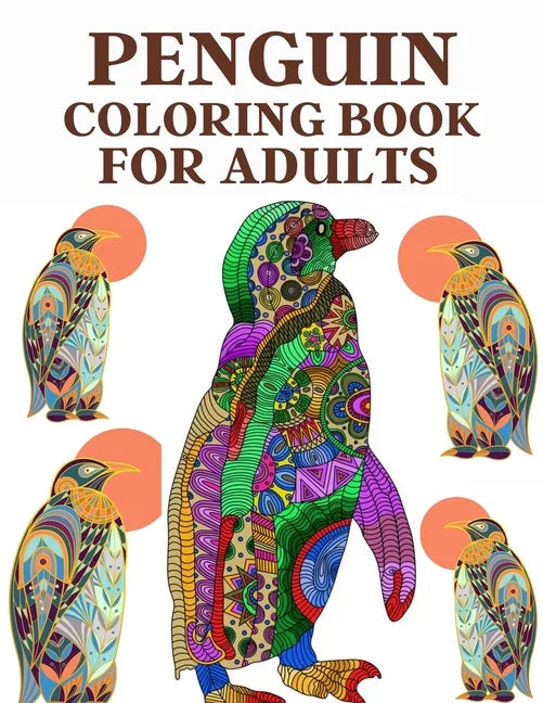 Penguin Coloring Book For Adults: Stress relief coloring book - Paperback