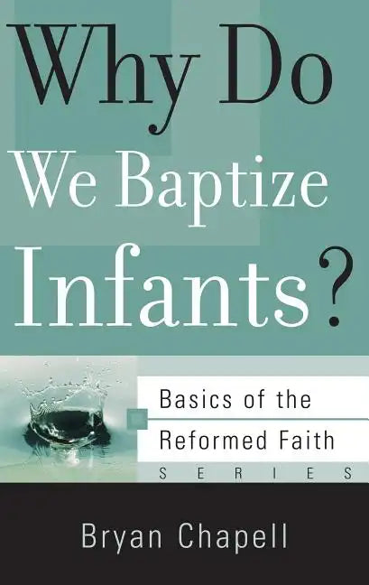 Why Do We Baptize Infants? - Paperback