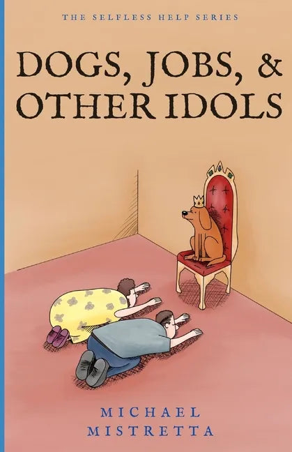 Dogs Jobs and Other Idols - Paperback