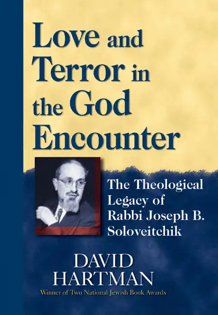 Love and Terror in the God Encounter: The Theological Legacy of Rabbi Joseph B. Soloveitchik - Paperback