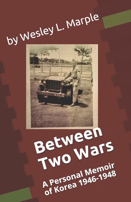 Between Two Wars: A Personal Memoir of South Korea 1946 -1948 - Paperback