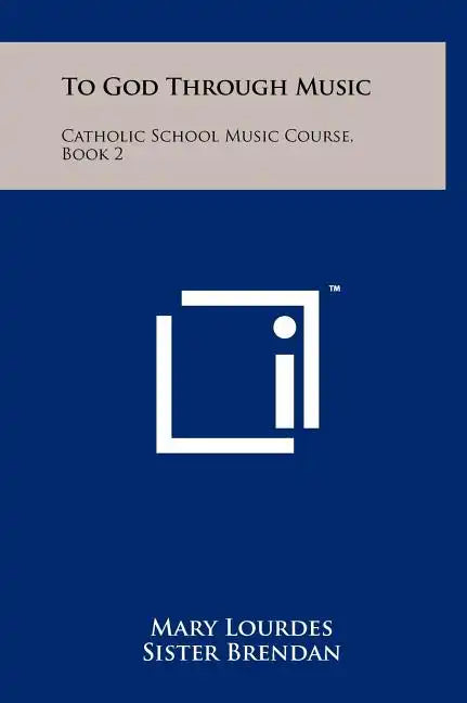 To God Through Music: Catholic School Music Course, Book 2 - Hardcover