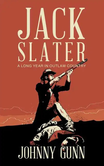 Jack Slater: A Long Year In Outlaw Country - Paperback