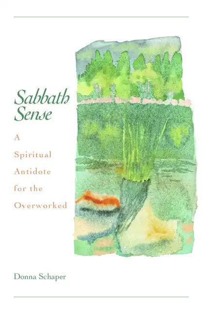 Sabbath Sense: A Spiritual Antidote for the Overworked - Paperback