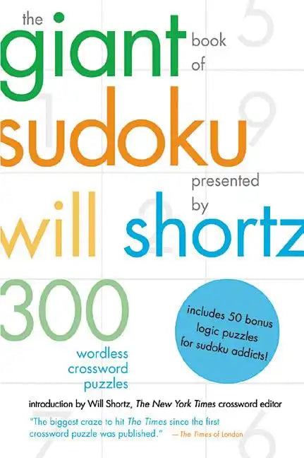 The Giant Book of Sudoku Presented by Will Shortz: 300 Wordless Crossword Puzzles - Paperback