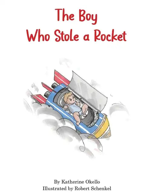 The Boy Who Stole A Rocket - Hardcover