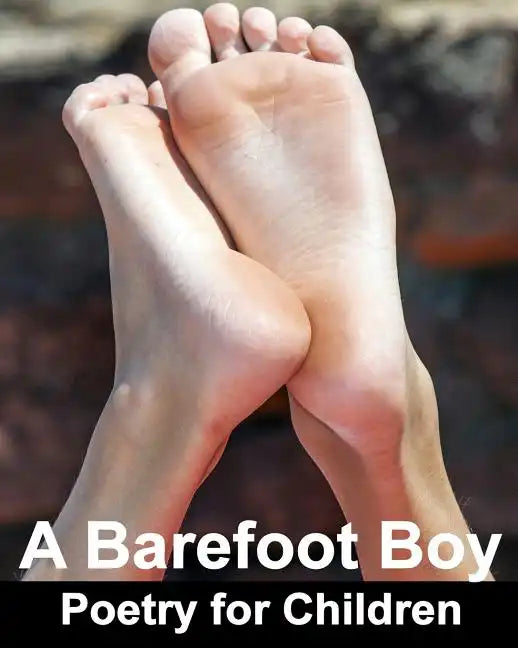 A Barefoot Boy: Poetry for Children - Paperback