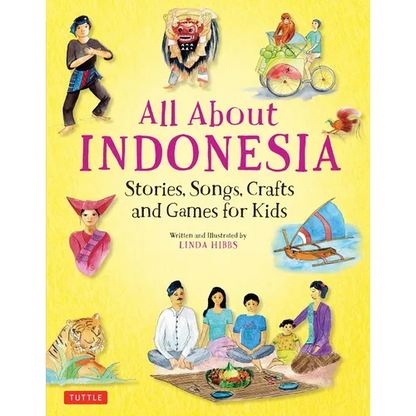 All about Indonesia: Stories, Songs, Crafts and Games for Kids - Hardcover