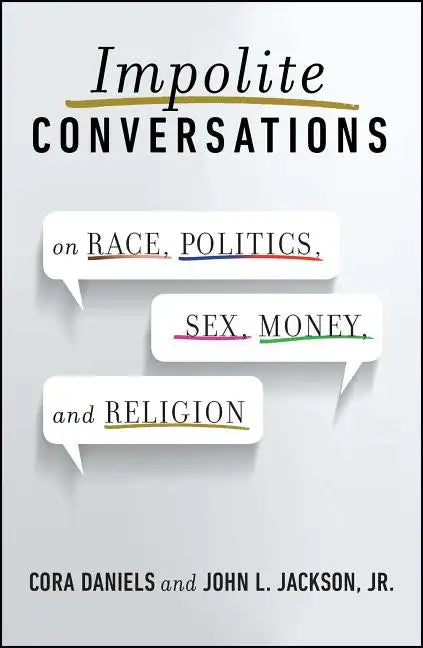 Impolite Conversations: On Race, Politics, Sex, Money, and Religion - Paperback