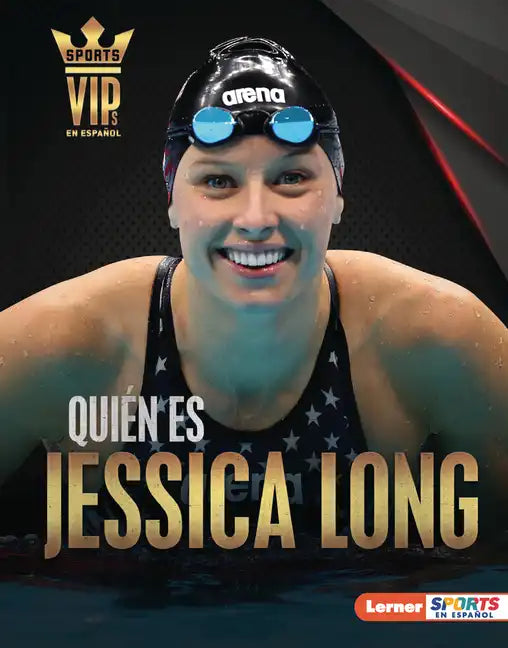 Quién Es Jessica Long (Meet Jessica Long): Superestrella de la Natación Paralímpica (Paralympic Swimming Superstar) - Library Binding