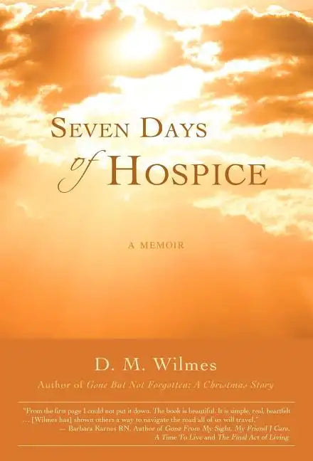 Seven Days of Hospice: A Memoir - Hardcover