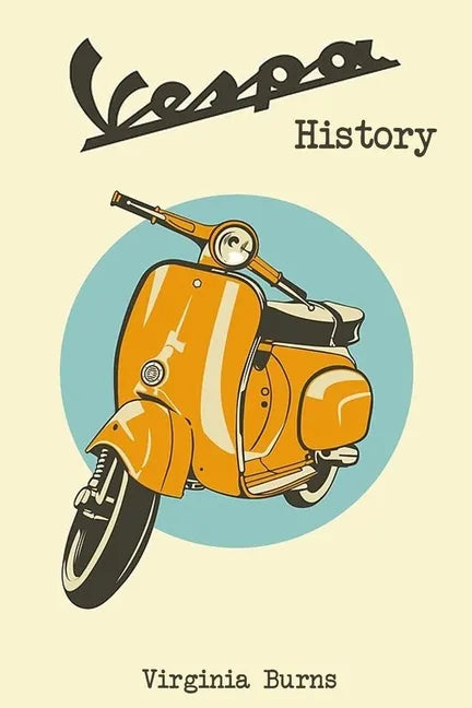 Vespa History- Virginia Burns - Paperback