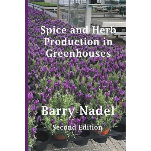 Spice and Herb Production in Greenhouses - Paperback