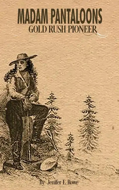 Madam Pantaloons: Gold Rush Pioneer - Hardcover