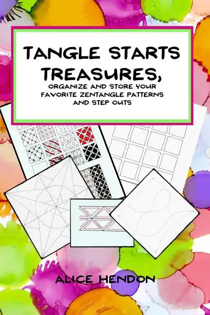 Tangle Starts Treasures: Organize and Store Your Zentangle Patterns and Step Outs - Paperback