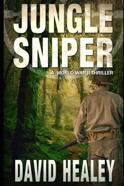 Jungle Sniper: A World War II Thriller - Paperback