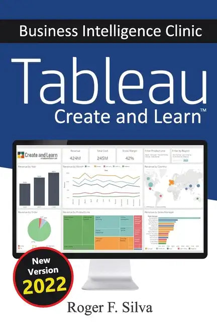 Tableau - Business Intelligence Clinic: Create and Learn - Paperback