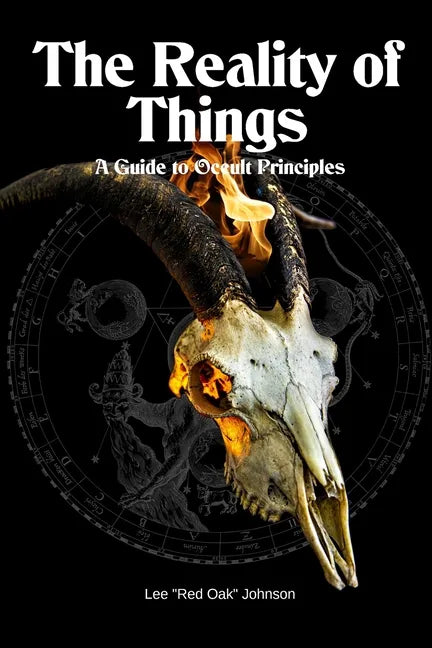 The Reality of Things: A Guide to Occult Principles - Paperback