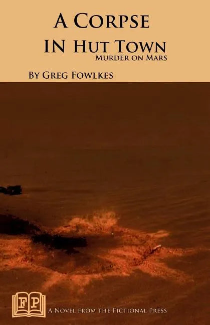 A Corpse in Hut Town: Murder on Mars - Paperback