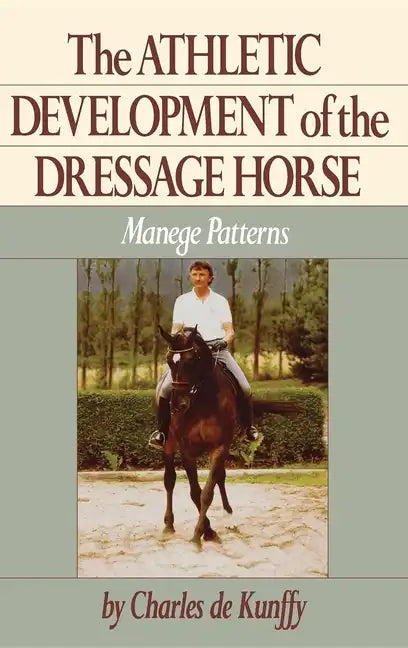 The Athletic Development of the Dressage Horse: Manege Patterns - Hardcover