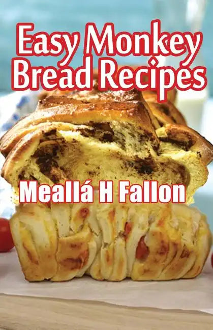 Easy Monkey Bread Recipes - Paperback