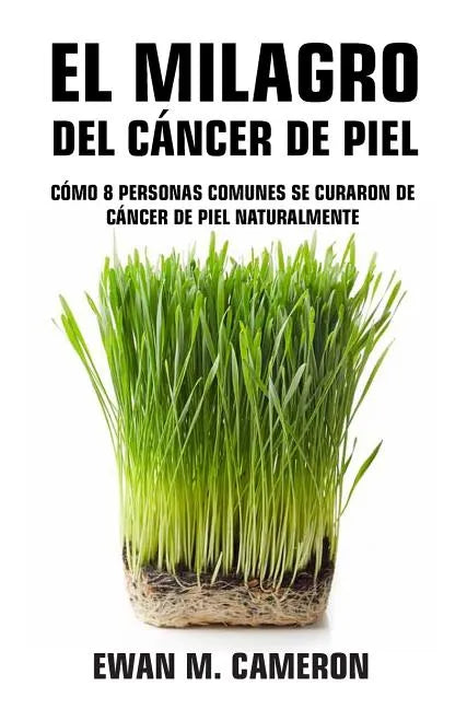 El Milagro del Cáncer de Piel - Hardcover