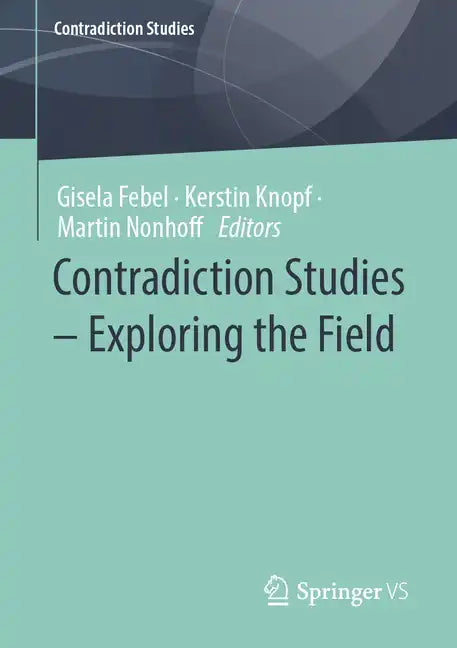 Contradiction Studies - Exploring the Field - Paperback