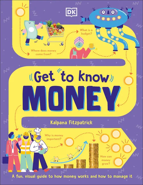 Get to Know: Money: A Fun, Visual Guide to How Money Works and How to Look After It - Hardcover