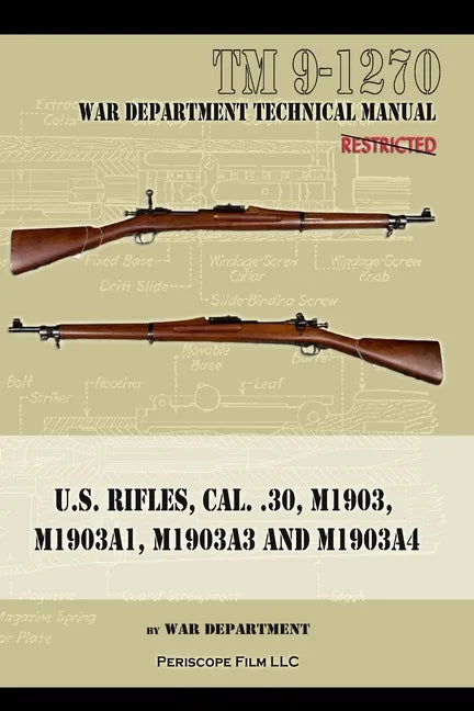 U.S. RIfles, Cal. 30, M1903, M1903A1, M1903A3, M1903A4 - Paperback