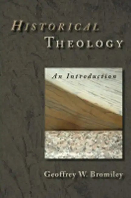 Historical Theology: An Introduction - Paperback